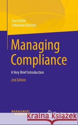 Managing Compliance: A Very Brief Introduction Sven Kette Sebastian Barnutz 9783032025791 Springer - książka