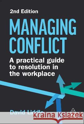 Managing Conflict – A Practical Guide to Resolution in the Workplace David Liddle 9781398609471  - książka