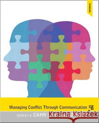 Managing Conflict through Communication Dudley Cahn, Ruth Abigail 9780205862139 Pearson Education (US) - książka