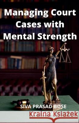 Managing Court Cases with Mental Strength Joy Bose 9798201554804 Joy Bose - książka