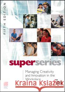 Managing Creativity and Innovation in the Workplace Institute of Leadership &. Management (I 9780080464411 Pergamon Flexible Learning - książka