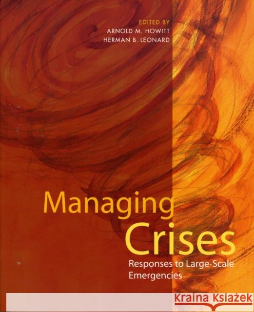 Managing Crises: Responses to Large-Scale Emergencies Howitt, Arnold M. 9780872895706 CQ Press - książka