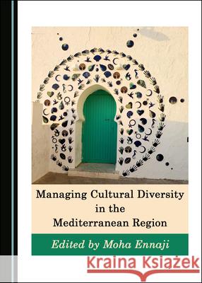 Managing Cultural Diversity in the Mediterranean Region Moha Ennaji 9781527549043 Cambridge Scholars Publishing - książka