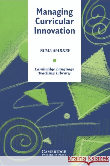 Managing Curricular Innovation Numa Markee Michael Swan 9780521555241 Cambridge University Press - książka