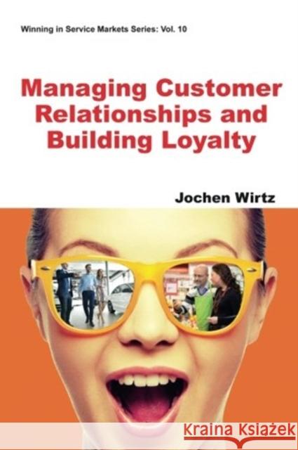 Managing Customer Relationships and Building Loyalty Jochen Wirtz 9781944659363 Ws Professional - książka