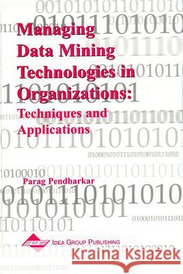 Managing Data Mining Technologies in Organizations : Techniques and Applications  9781591400578 IGI Publishing - książka