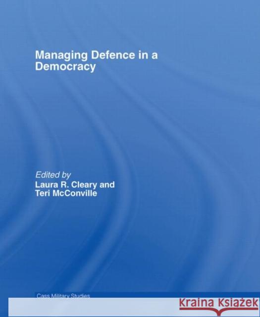 Managing Defence in a Democracy Teri McConville Laura Richards Cleary 9780415395632 Routledge - książka