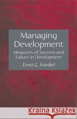 Managing Development: Measures of Success and Failure in Development Frankel, E. 9781349525720 Palgrave Macmillan - książka