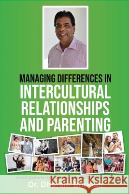 Managing Differences in Intercultural Relationships and Parenting: Lived Experiences of Real Intercultural Families Dharam Bhugun 9781637675199 Booktrail Publishing - książka