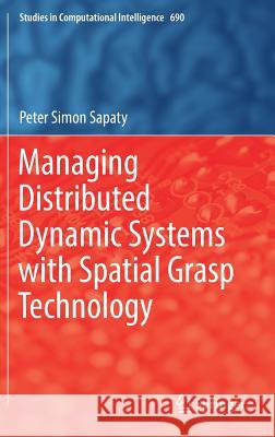 Managing Distributed Dynamic Systems with Spatial Grasp Technology Peter Simon Sapaty 9783319504599 Springer - książka