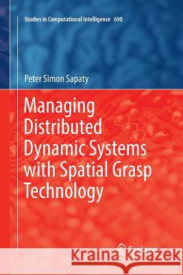 Managing Distributed Dynamic Systems with Spatial Grasp Technology Peter Simon Sapaty 9783319844053 Springer - książka