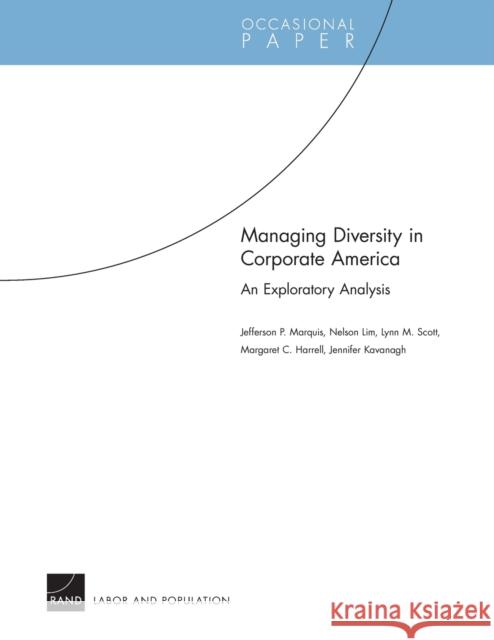 Managing Diversity in Corporate America: An Exploratory Analysis Marquis, Jefferson P. 9780833043054 RAND Corporation - książka