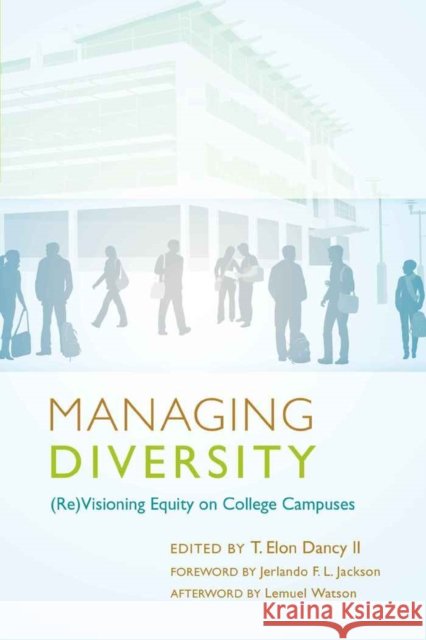 Managing Diversity: (Re)Visioning Equity on College Campuses Brown II, Christopher 9781433107573 Peter Lang Publishing Inc - książka