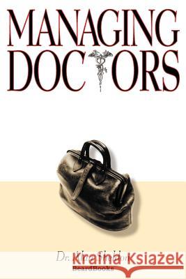 Managing Doctors Alan Sheldon 9781587981227 Beard Books - książka
