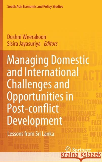Managing Domestic and International Challenges and Opportunities in Post-Conflict Development: Lessons from Sri Lanka Weerakoon, Dushni 9789811318634 Springer - książka