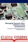 Managing Dynamic Non-Uniform Cache Architectures Javier Lira   9783847379454 LAP Lambert Academic Publishing AG & Co KG
