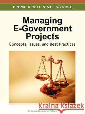 Managing E-Government Projects: Concepts, Issues, and Best Practices Aikins, Stephen Kwamena 9781466600867 Information Science Reference - książka