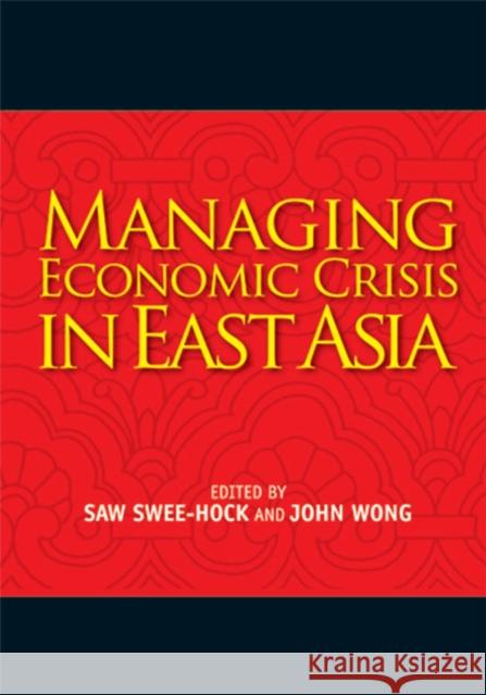 Managing Economic Crisis in East Asia Swee Hock Saw John Wong 9789814311182 Institute of Southeast Asian Studies - książka