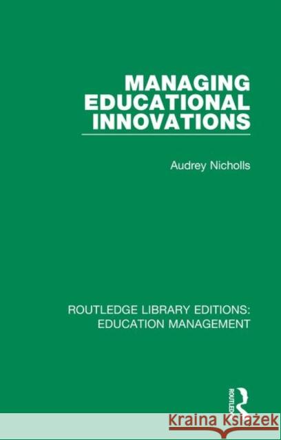 Managing Educational Innovations Audrey Nicholls 9781138545434 Routledge - książka