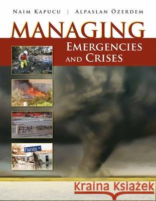 Managing Emergencies and Crises Kapucu, Naim 9780763781552 Jones & Bartlett Publishers - książka