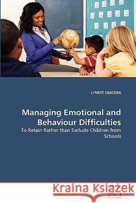 Managing Emotional and Behaviour Difficulties Lynett Ong'era 9783639333602 VDM Verlag - książka