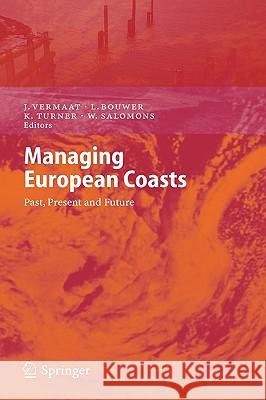 Managing European Coasts: Past, Present and Future Vermaat, Jan E. 9783540234548 Springer - książka