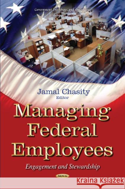 Managing Federal Employees: Engagement & Stewardship Jamal Chasity 9781631174131 Nova Science Publishers Inc - książka