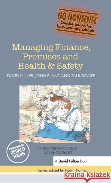 Managing Finance, Premises and Health & Safety David Miller John Plant Paul Scaife 9781138148758 Routledge - książka