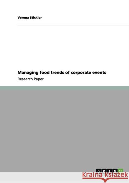 Managing food trends of corporate events Verena Stickler 9783656001416 Grin Verlag - książka