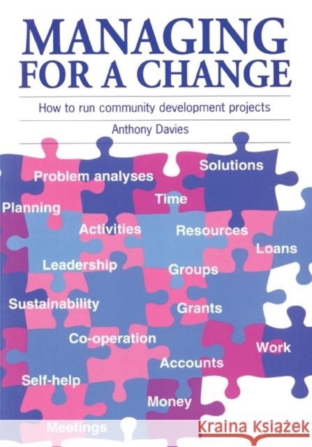 Managing for a Change: How to Run Community Development Projects Davies, Anthony 9781853393990 Practical Action - książka
