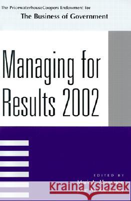 Managing for Results 2002 Abramson, Mark A. 9780742513525 Rowman & Littlefield Publishers - książka