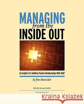 Managing From the Inside Out: 16 Insights For Building Positive Relationships With Staff Guthrie, Suzanne 9781449912161 Createspace - książka