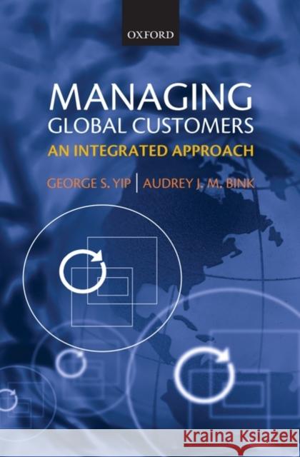Managing Global Customers: An Integrated Approach Yip, George S. 9780199229833 Oxford University Press, USA - książka