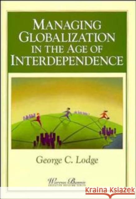 Managing Globalization in the Age of Interdependence George Lodge 9780893842710 Jossey-Bass - książka