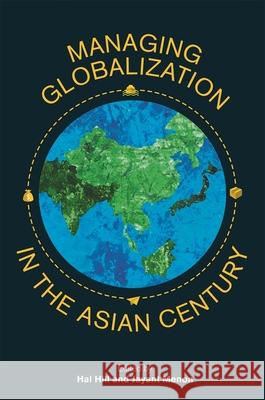 Managing Globalization in the Asian Century: Essays in Honour of Prema-Chandra Athukorala Hal Hill Jayant Menon 9789814762304 Iseas-Yusof Ishak Institute - książka