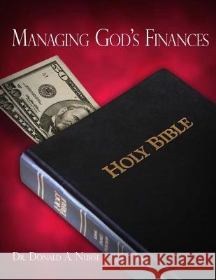 Managing God's Finances Dr Donald a. Nurse 9781479289059 Createspace - książka