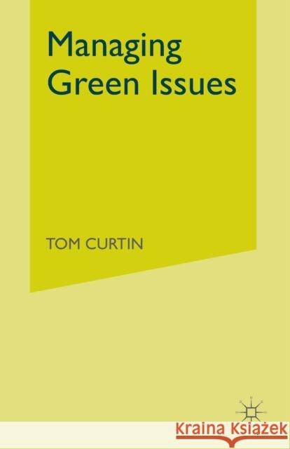 Managing Green Issues T. Curtin   9781349422968 Palgrave Macmillan - książka