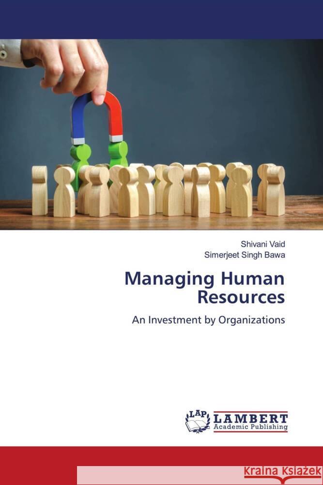 Managing Human Resources Vaid, Shivani, Bawa, Simerjeet Singh 9786205489147 LAP Lambert Academic Publishing - książka