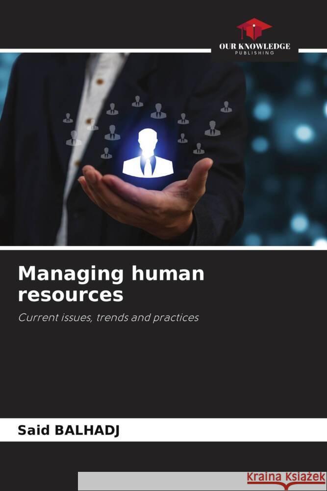 Managing human resources BALHADJ, Said 9786208357221 Our Knowledge Publishing - książka
