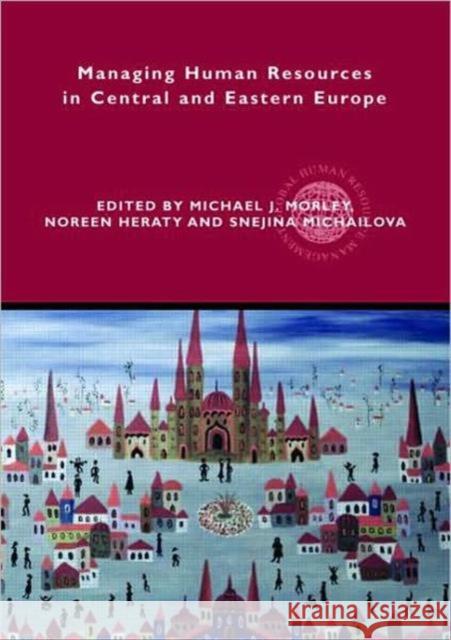 Managing Human Resources in Central and Eastern Europe Michael Morley 9780415405614 Routledge - książka