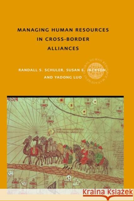Managing Human Resources in Cross-Border Alliances Susan E. Jackson Randall S. Schuler Yadong Luo 9780415369466 Routledge - książka