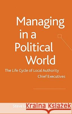 Managing in a Political World: The Life Cycle of Local Authority Chief Executives Leach, S. 9780230245624  - książka