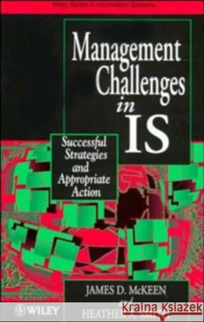 Managing Information Systems in Is: Successful Strategies and Appropriate Action McKeen, James D. 9780471965169 John Wiley & Sons - książka