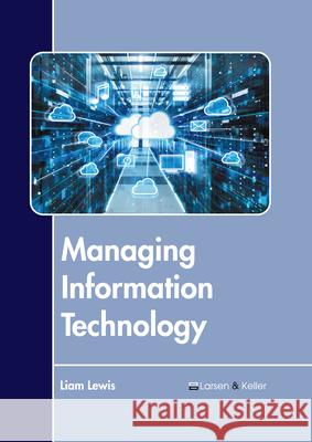 Managing Information Technology Liam Lewis 9781641723794 Larsen and Keller Education - książka