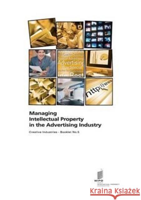 Managing Intellectual Property in the Advertising Industry - Creative Industries - Booklet no. 5 Wipo 9789280519518 World Intellectual Property Organization - książka