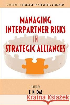 Managing Interpartner Risks in Strategic Alliances T. K. Das 9781641139083 Information Age Publishing - książka