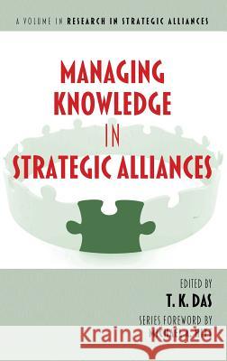 Managing Knowledge in Strategic Alliances (Hc) Das, T. K. 9781623961664 Information Age Publishing - książka