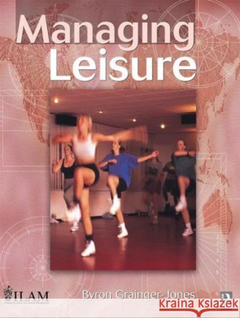 Managing Leisure Byron Grainger-Jones 9780750637176 Butterworth-Heinemann - książka