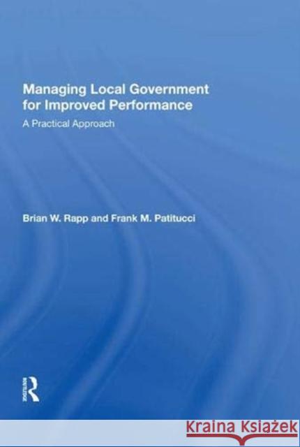 Managing Local Government for Improved Performance: A Practical Approach Rapp, Brian W. 9780367020873 Taylor and Francis - książka