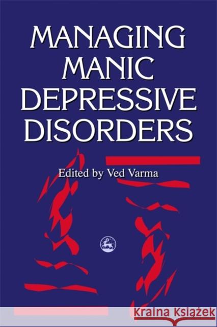 Managing Manic Depressive Disorders Ved Varma Myra Fulford 9781853023477 Jessica Kingsley Publishers - książka